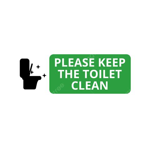 Please Keep The Toilet Clean Png Vector Psd And Clipart With