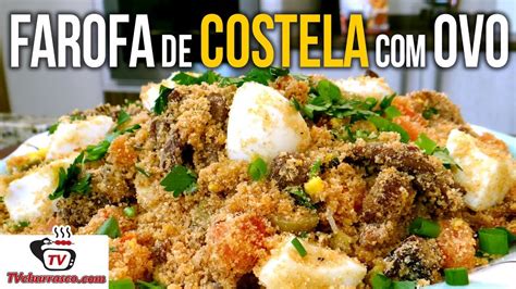 Como Fazer Farofa De Costela Ovo Tv Churrasco Youtube