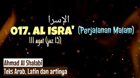 Al Isra Ahmad Al Shalabi Teks Arab Latin Dan Artinya Youtube