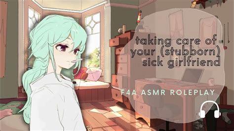 Asmr Roleplay Taking Care Of Your Stubborn Sick Girlfriend [f4a] [reverse Comfort] Youtube