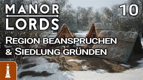 SO Regionen beanspruchen Siedlungen gründen Let s Play Manor Lords