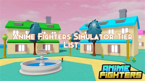 Anime Fighters Simulator Best Units Tier List 2024 Pillar Of Gaming