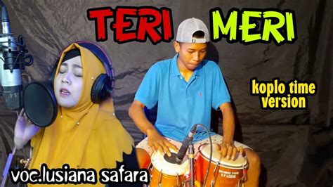 TERI MERI DANGDUT KOPLO Versi Koplo Time Cover Kendang YouTube