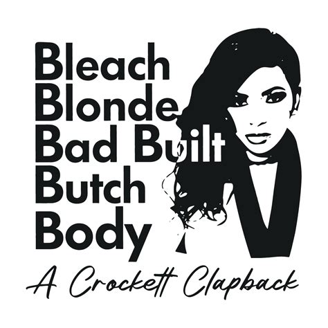 Bleach Blonde Bad Built Butch Body Us Representative Svg Inspire Uplift