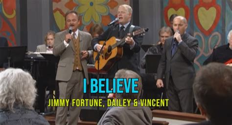 I Believe Soul Touching Gospel Song By Jimmy Fortune Dailey And Vincent