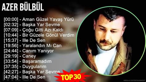 A z e r B ü l b ü l MIX En Iyi Türkçe Hit YouTube