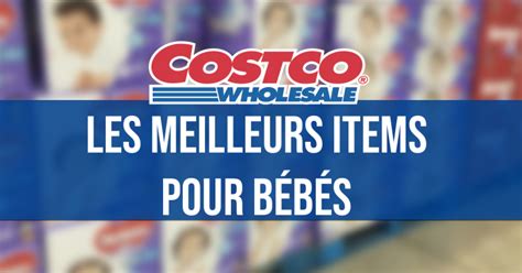 Costco Les meilleurs items pour bébés Les Accros du Magasinage