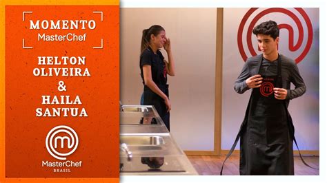 MOMENTO MASTERCHEF Helton Oliveira E Haila Santua YouTube