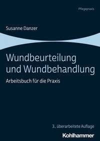 Wundbeurteilung Und Wundbehandlung Von Susanne Danzer Buch