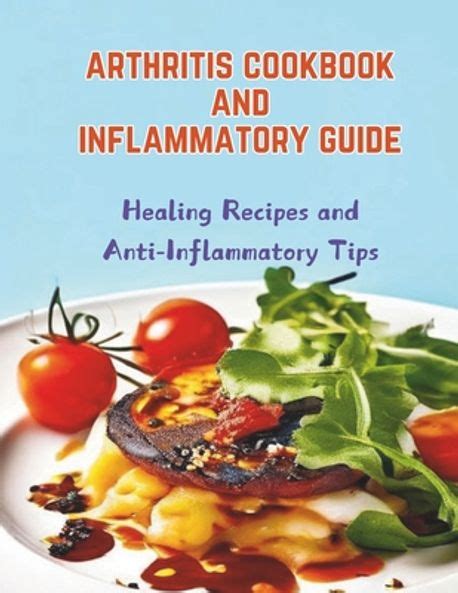 Arthritis Cookbook And Inflammatory Guide Henning Gustav 교보문고