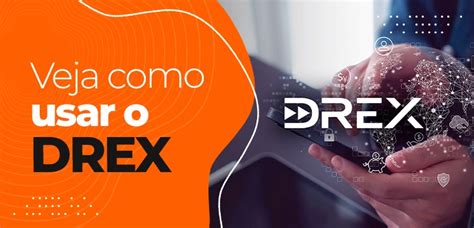 Drex O Que É Como Funciona E Vantagens