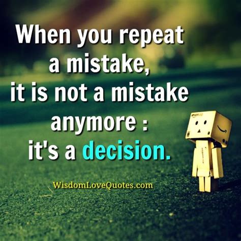 When you repeat a mistake in life - Wisdom Love Quotes