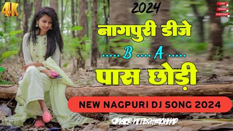 Singer Nitesh Kachhap New Nagpuri Dj Song 2024 Ba Pass Chhori New