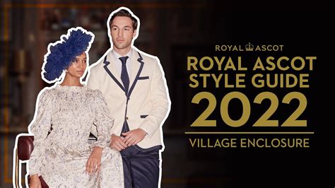 The Village Enclosure From The 2022 Royal Ascot Style Guide Youtube