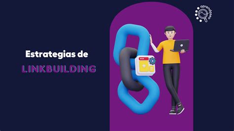 3 Estrategias De Linkbuilding Para Impulsar Tu Web