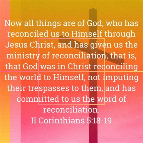 Ii Corinthians 5 18 19 Now All Things Are Of God Who Has Reconciled Us To Himself Through Jesus