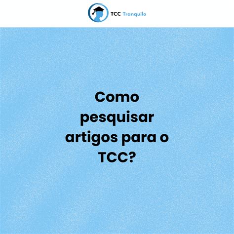 Como Pesquisar Artigos Para O TCC TCC Tranquilo