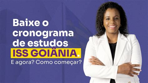 ISS GOIÂNIA Aprenda a executar o cronograma de estudos até passar