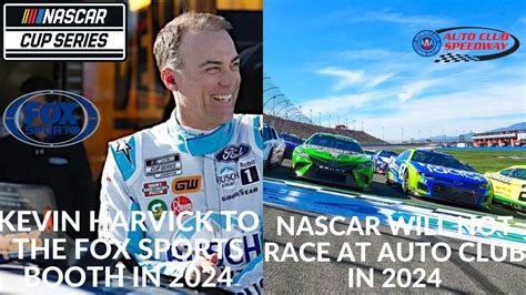 Kevin Harvick To The Fox Sports Booth In Nascar Will Not Race At