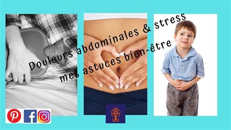 Comment Soulager Ses Douleurs Abdominales Mes Astuces Bien être Et