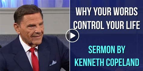 Kenneth Copeland Watch Sermon Why Your Words Control Your Life