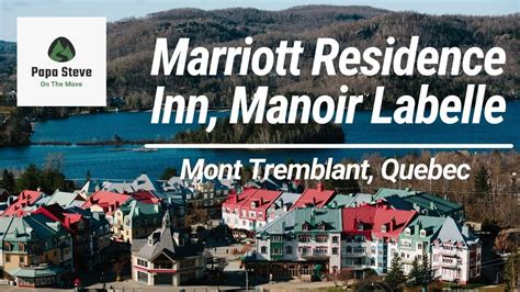 The Residence Inn Mont Tremblant Manoir Labelle By Marriott YouTube