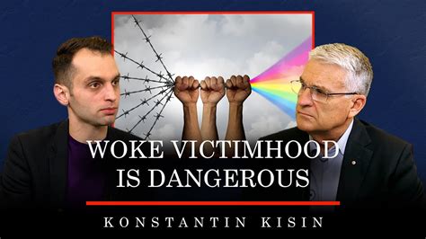 Woke Victimhood Is Dangerous Konstantin Kisin YouTube