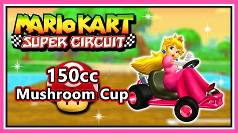 Mario Kart Super Circuit 150cc Mushroom Cup Youtube