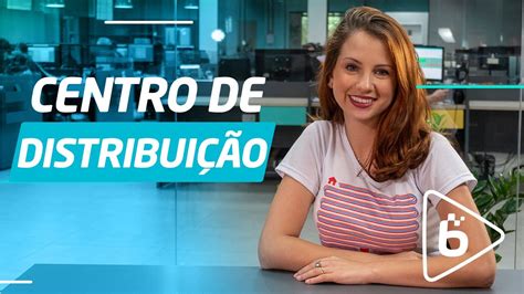 Centro de Distribuição você sabe por que é importante YouTube