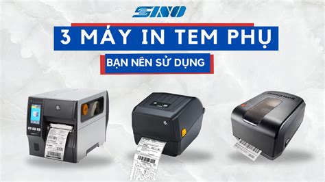 3 Dòng Máy In Tem Phụ Bạn Nên Lựa Chọn Khi In Tem Sản Phẩm Sino Auto