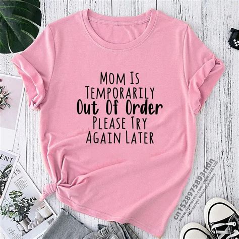 Mom Is Temporarily Out Of Order Please Try Again Later Funny T Shirt