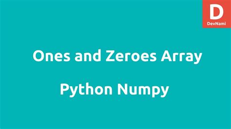 Python Numpy Ones And Zeros Array Youtube