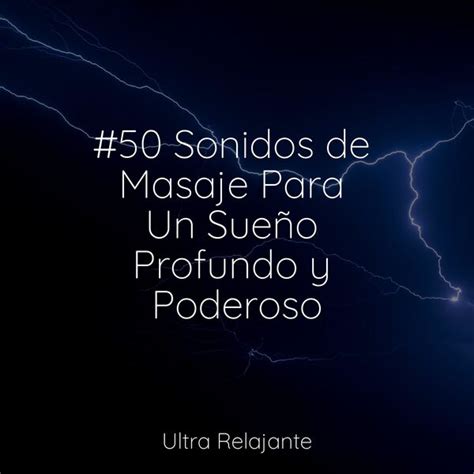 50 Sonidos De Masaje Para Un Sueño Profundo Y Poderoso Zona Música