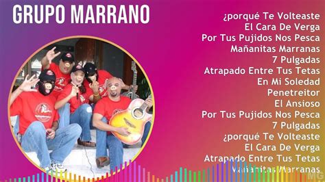 Grupo Marrano Mix Las Mejores Canciones Porqu Te Volteaste El