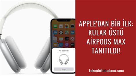 Apple dan bir ilk Kulak üstü AirPods Max tanıtıldı Tekno Bilim Adamı