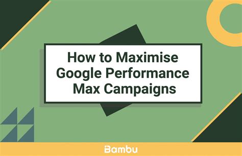 How To Maximise Your Performance Max Campaign Bambu