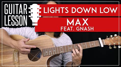 Lights Down Low Guitar Tutorial - Max feat. Gnash Guitar Lesson |Chords + Picking + TAB ...