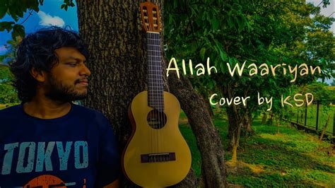 Allah Waariyan Yaariyan Movie Song Cover By KSD YouTube