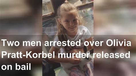 Two Men Arrested Over Olivia Pratt Korbel Murder Released On Bail Youtube