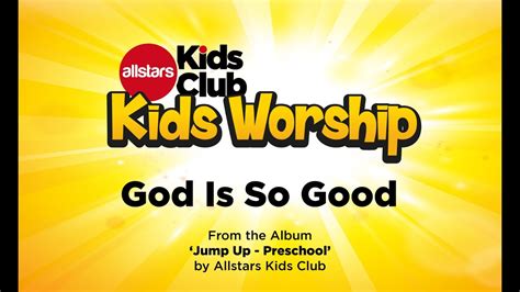 God Is So Good Sing Along Preschool Kids Worship Song Youtube