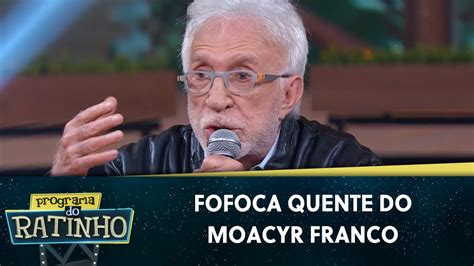 Convidado Revela Fofoca Quente Do Moacyr Franco Programa Do Ratinho