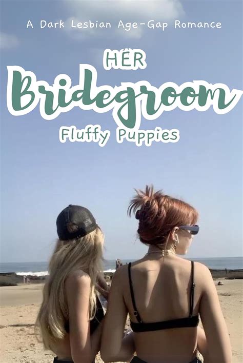 Her Bridegroom A Dark Lesbian Age Gap Romance EBook Fluffy Puppies Amazon Au Kindle Store
