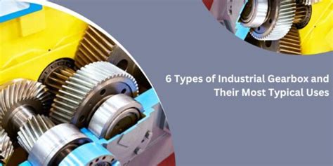 Types Of Industrial Gearbox Smash Negativity