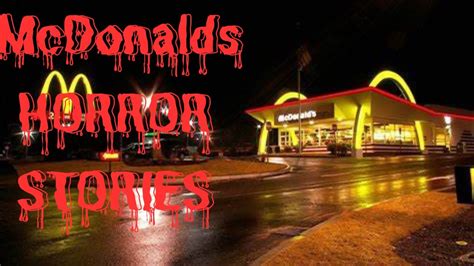 6 True Terrifying Mcdonalds Horror Stories Youtube