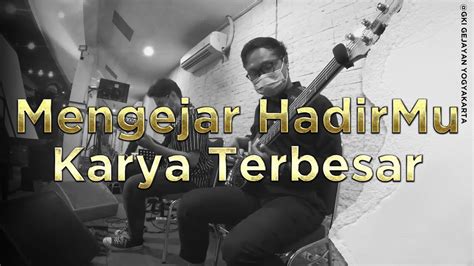 Mengejar Hadir Mu Medley Karya Terbesar Cover Bass Youtube