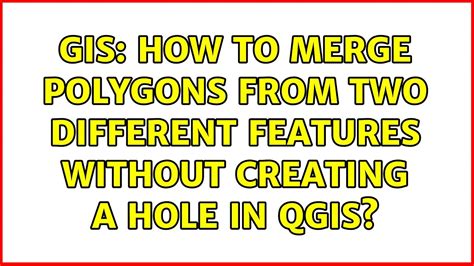 GIS How To Merge Polygons From Two Different Features Without Creating