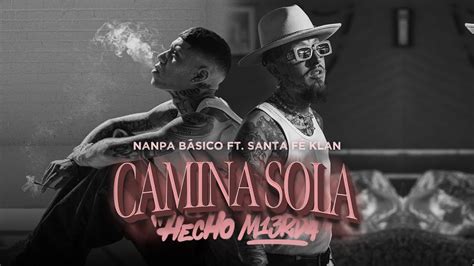 Nanpa B Sico Ft Santa Fe Klan Camina Sola Video Oficial Youtube