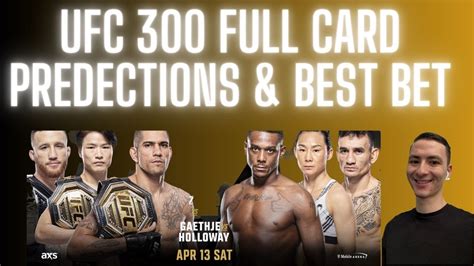 Ufc 300 Updated Full Card Predictions And Including Best Bet Youtube