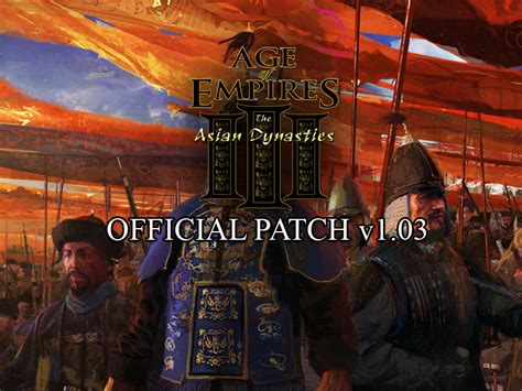 Aoe Iii The Asian Dynasties V1 03 English Patch File Moddb