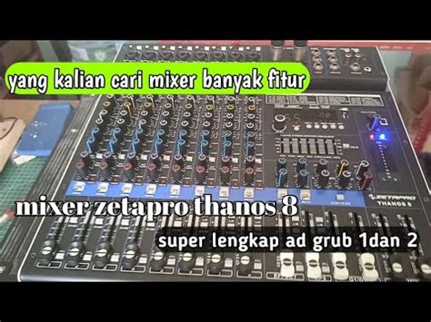 Review Mixer Zetapro Thanos 8 Fitur Melimpah Sangat Istimewa YouTube